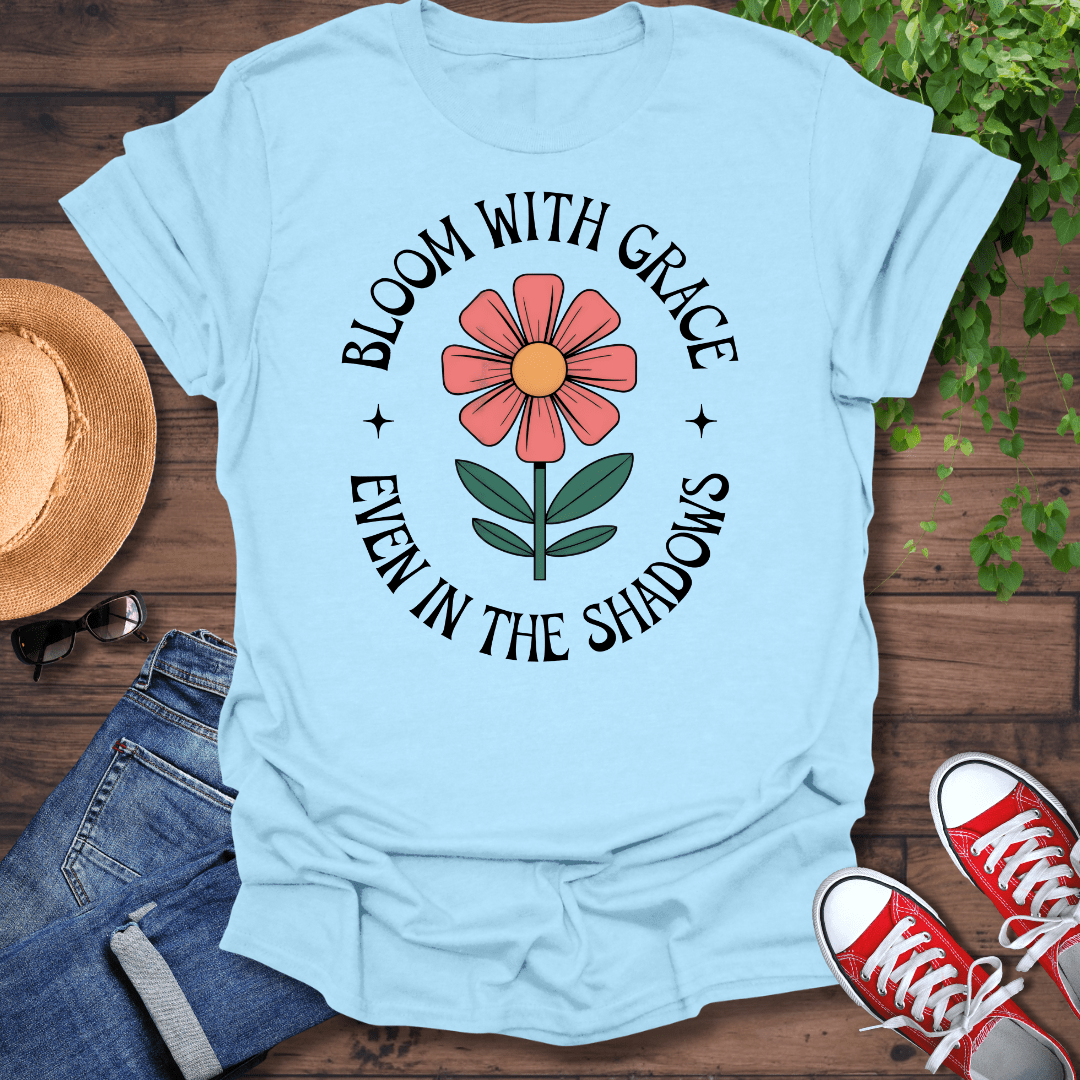 Bloom With Grace T-Shirt