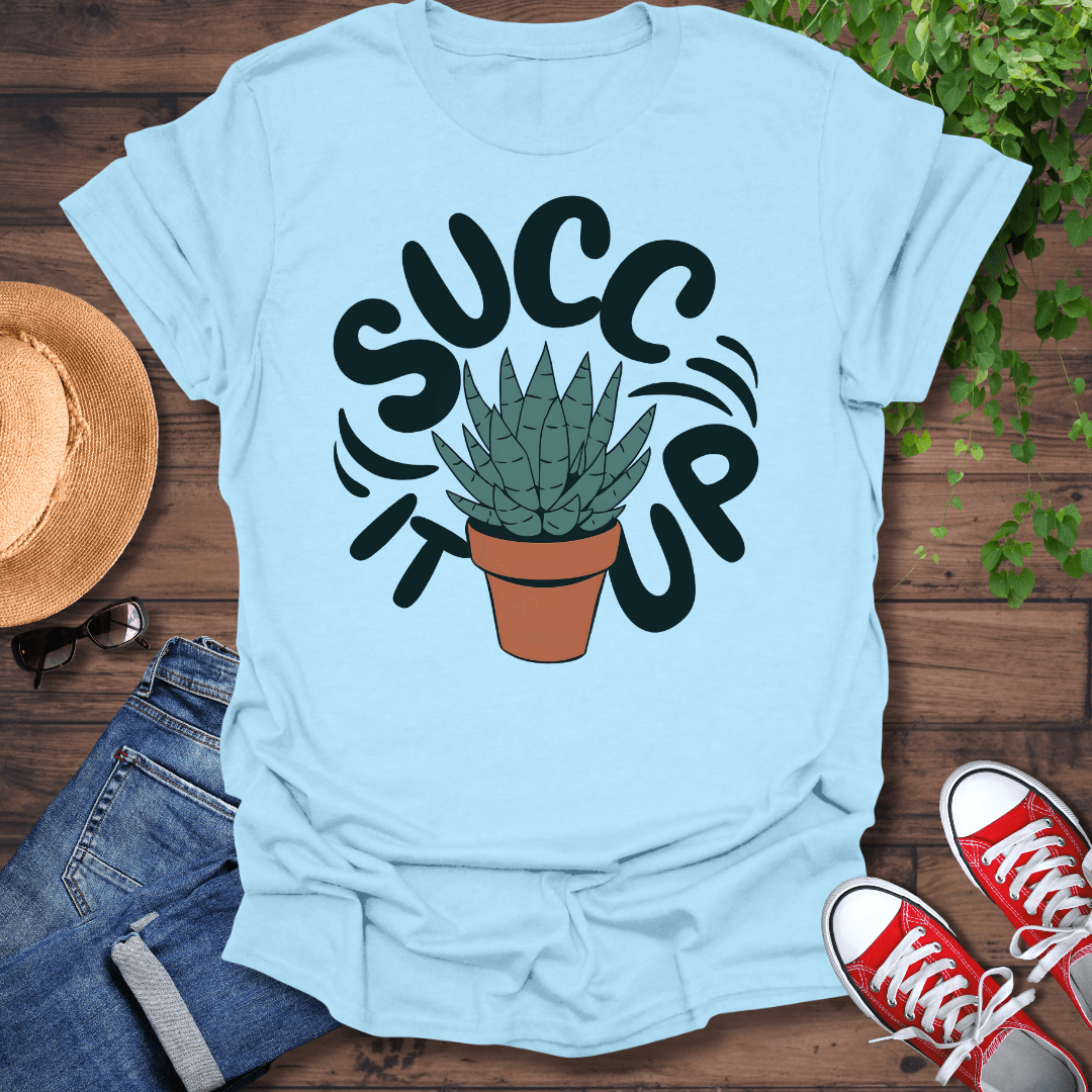 Succ It Up T-Shirt