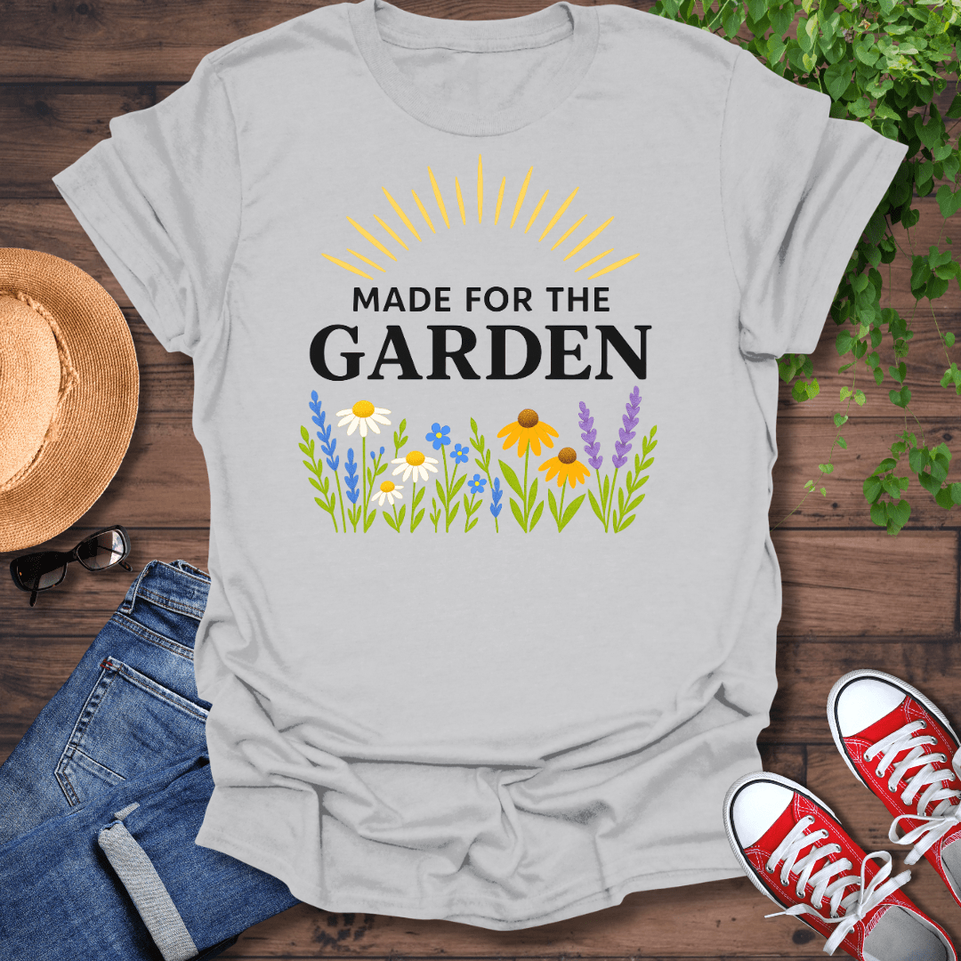 Made For The Garden T-Shirt