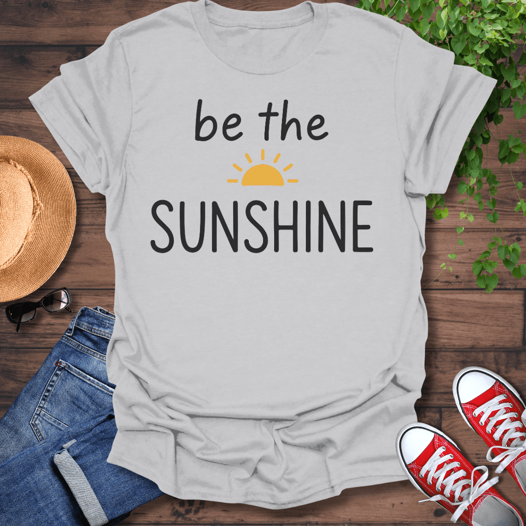 Be The Sunshine T-Shirt