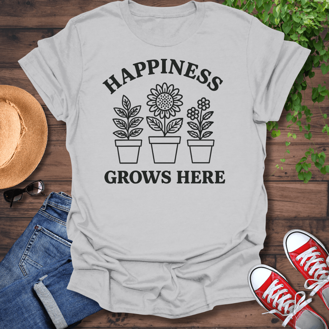 Happiness Grows Here T-Shirt