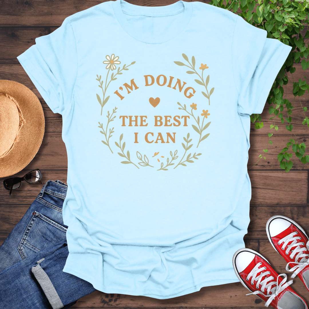 The Best I Can T-Shirt