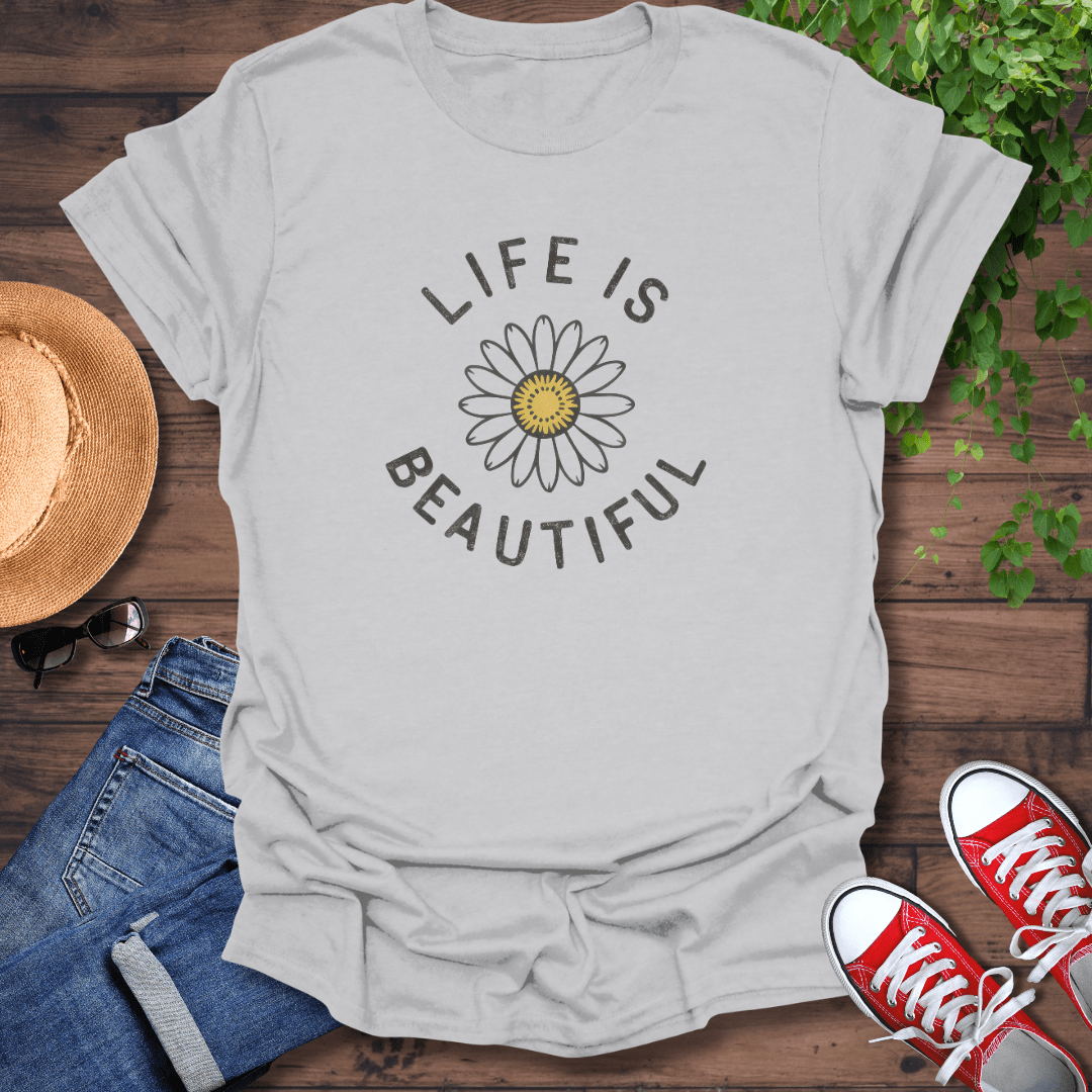 Life Is Beautiful T-Shirt