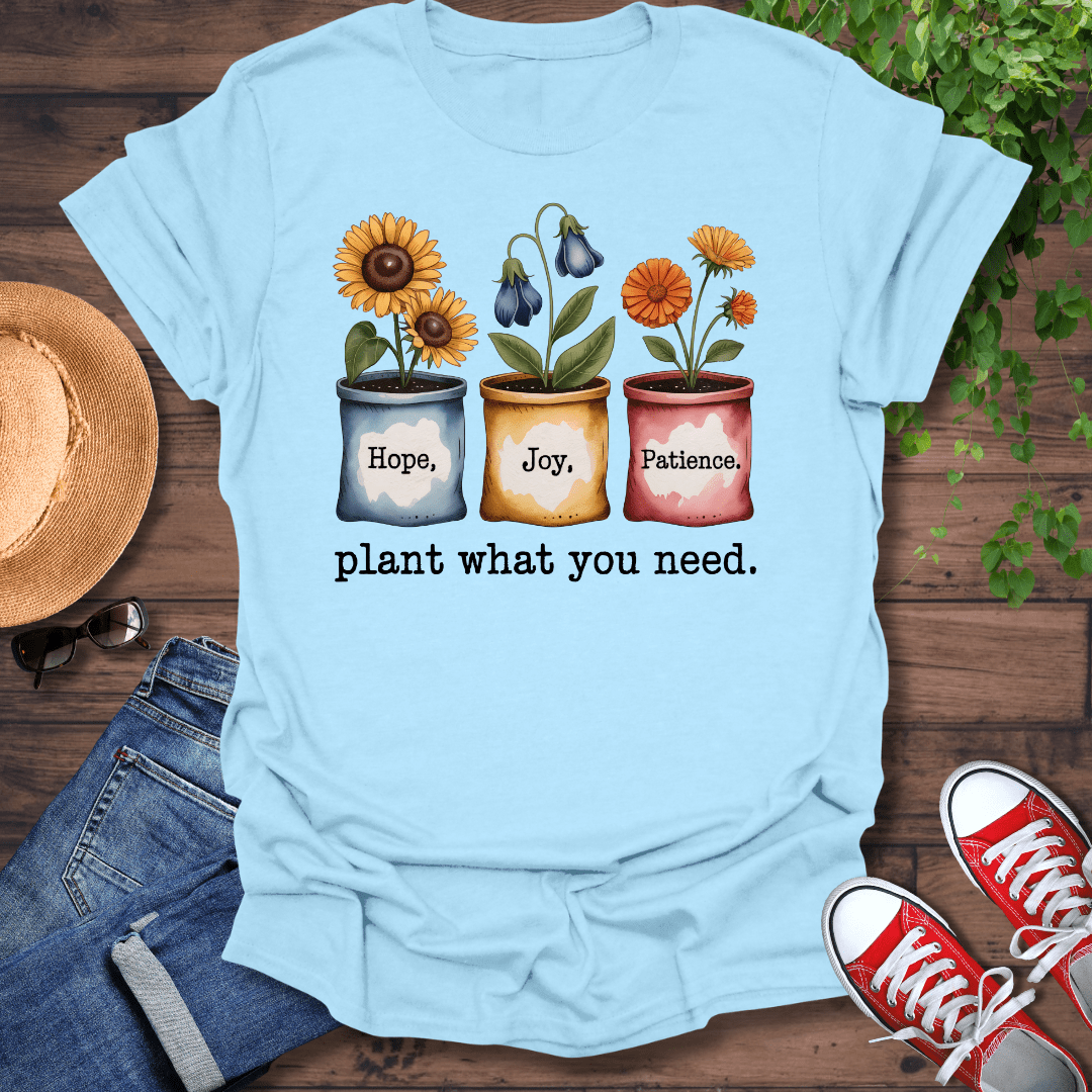 What You Need T-Shirt