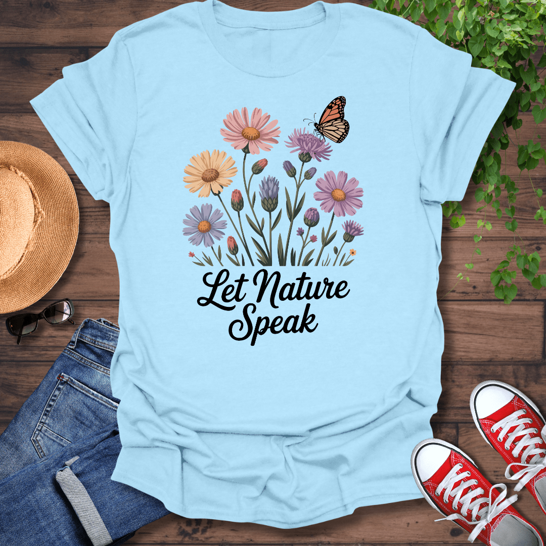 Let Nature Speak T-Shirt