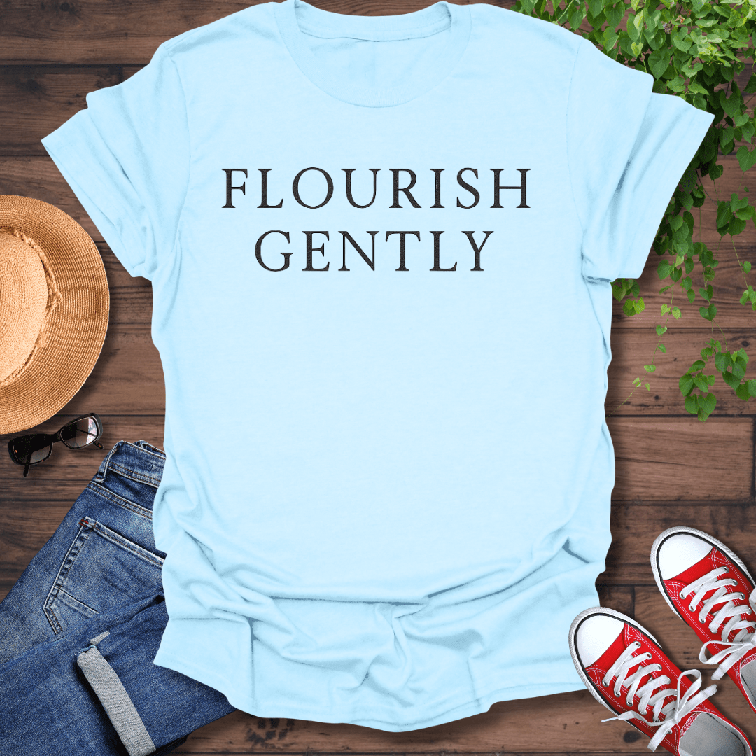 Flourish Gently T-Shirt