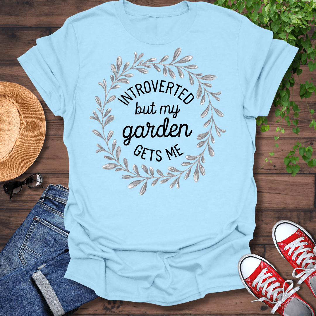 Garden Gets Me T-Shirt