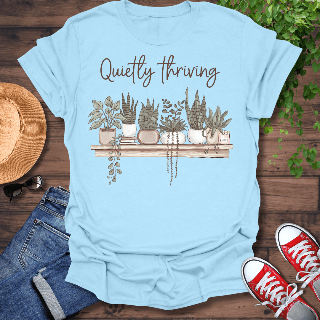 Quietly Thriving T-Shirt
