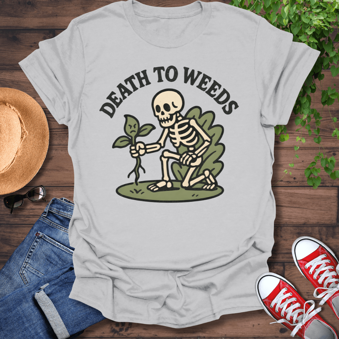 Death To Weeds T-Shirt