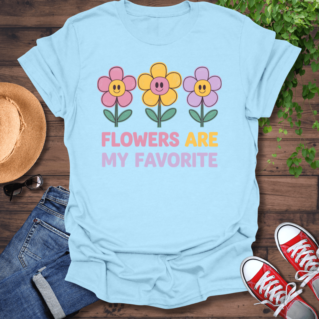 Flowers Are My Favorite T-Shirt