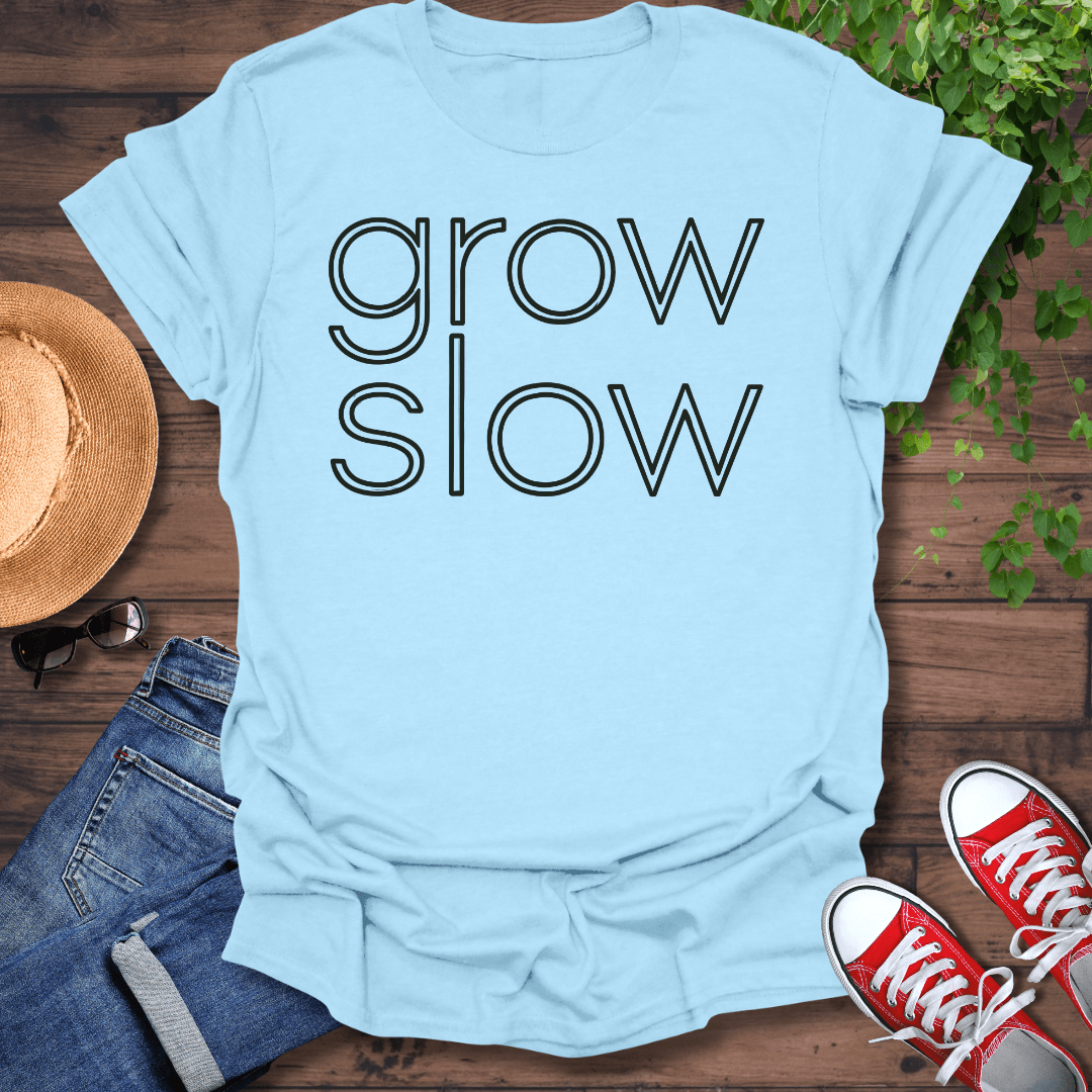 Grow Slow T-Shirt