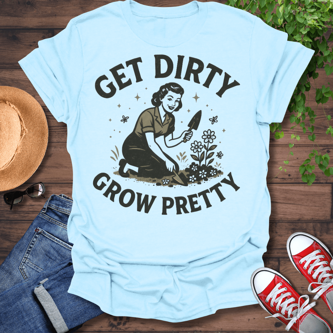 Grow Pretty T-Shirt