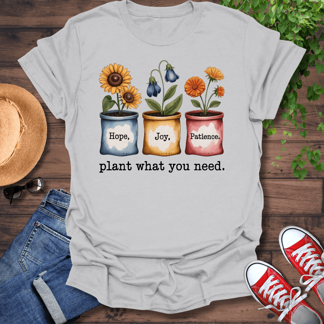 What You Need T-Shirt