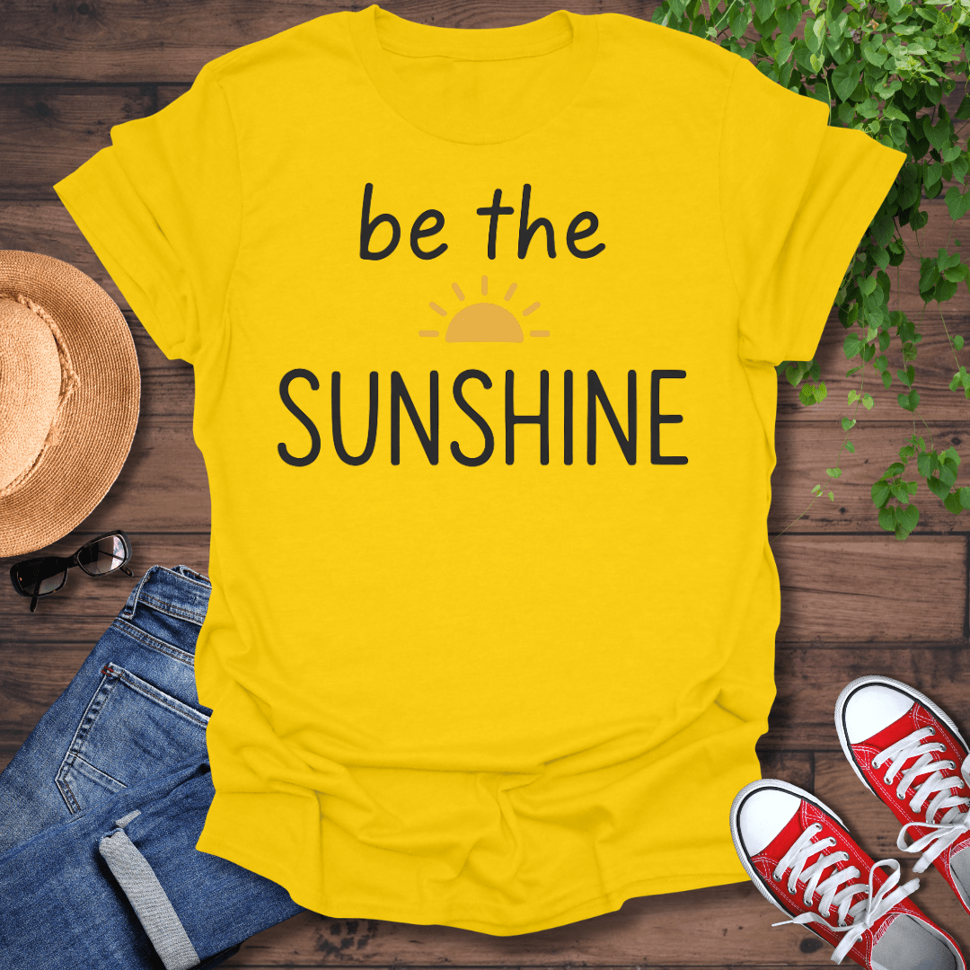 Be The Sunshine T-Shirt
