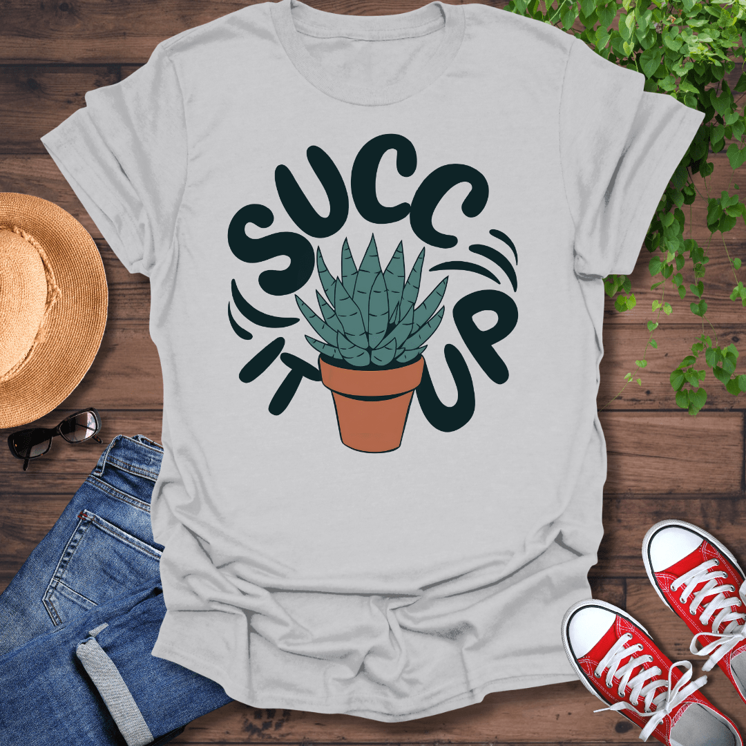 Succ It Up T-Shirt