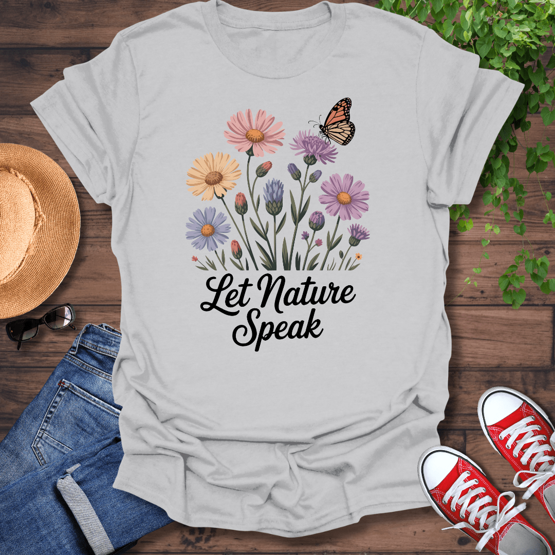 Let Nature Speak T-Shirt