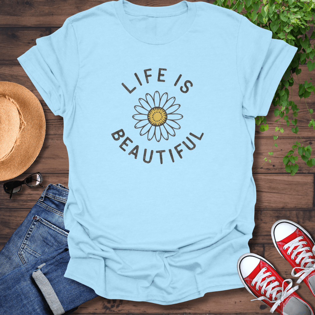 Life Is Beautiful T-Shirt