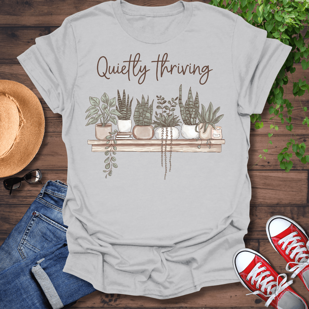 Quietly Thriving T-Shirt