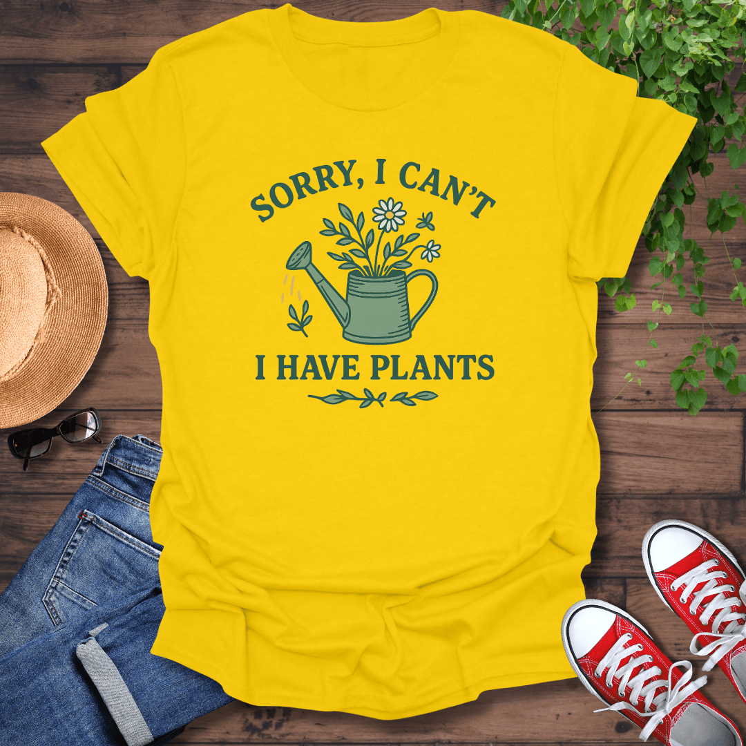 I Have Plants T-Shirt