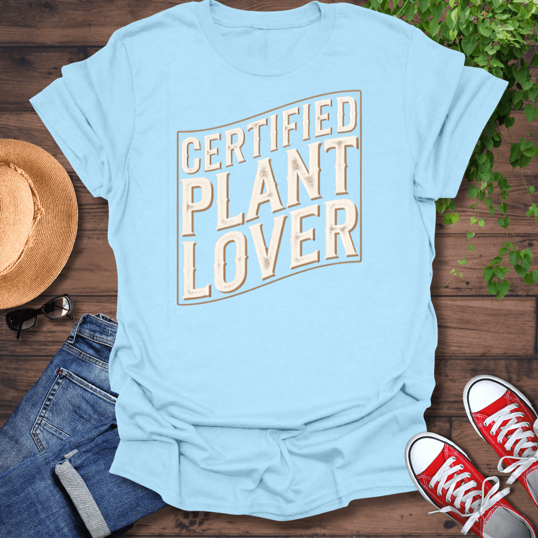 Certified Plant Lover T-Shirt