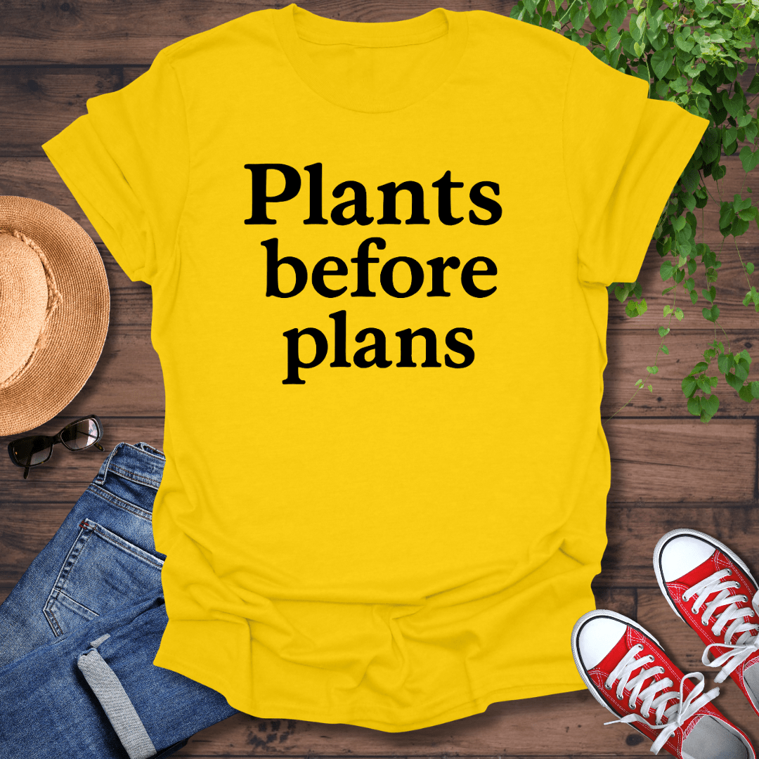 Plants Before Plans T-Shirt