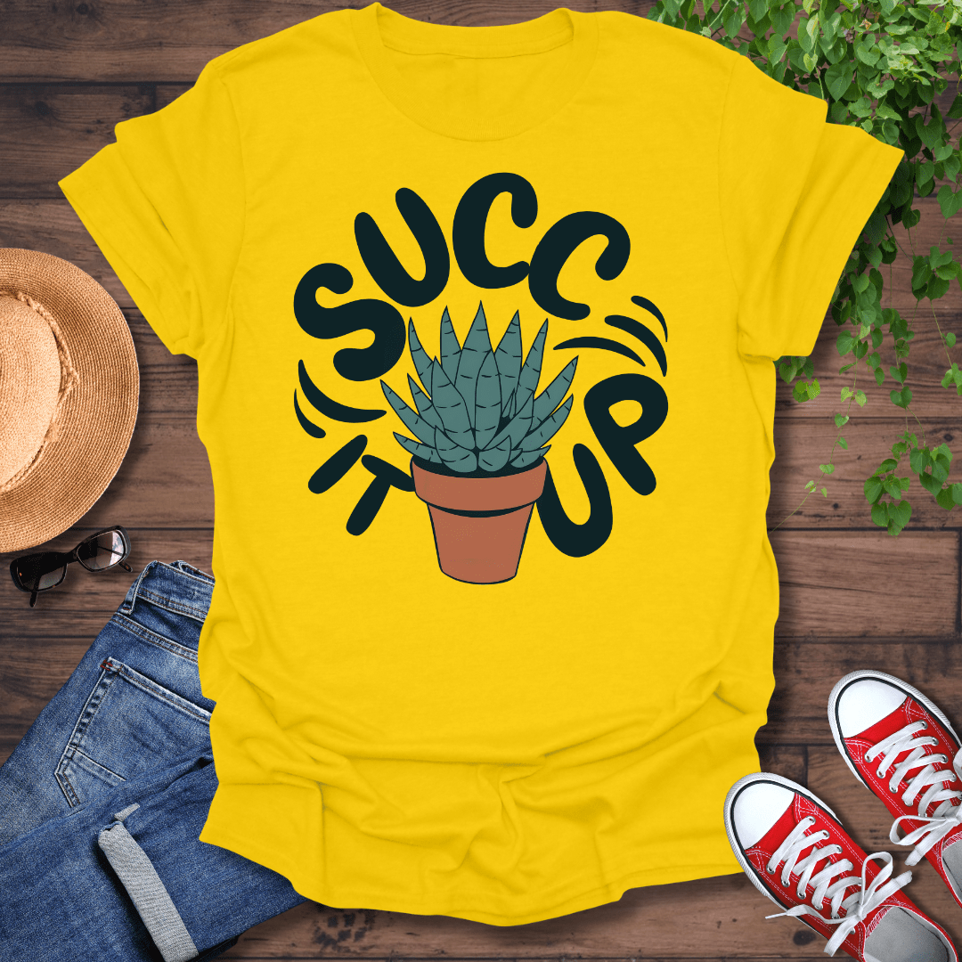 Succ It Up T-Shirt
