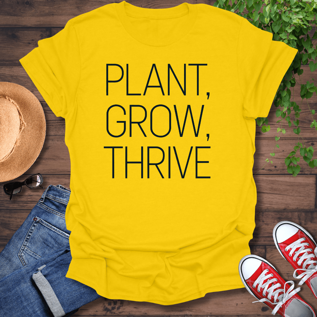 Plant Grow Thrive T-Shirt