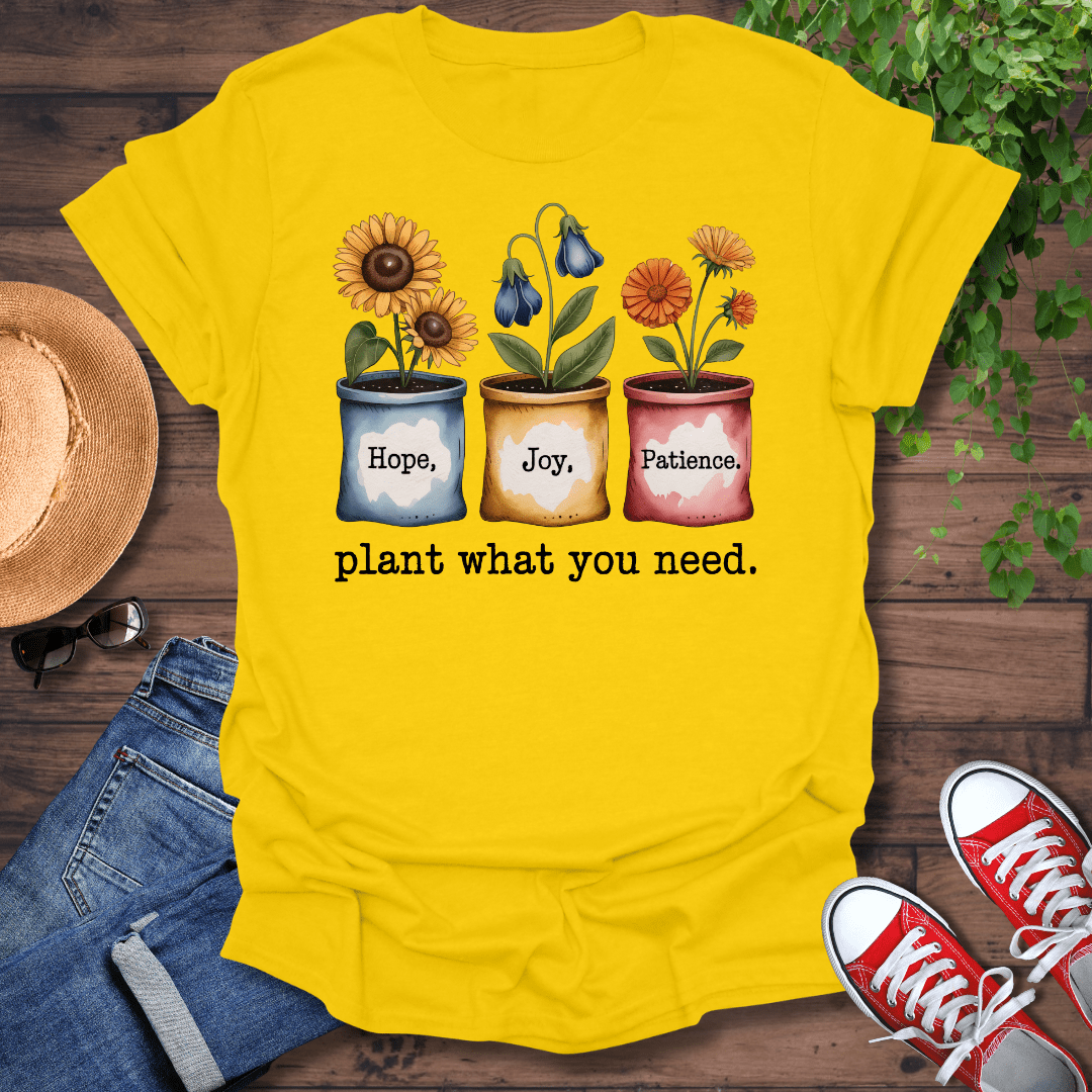 What You Need T-Shirt