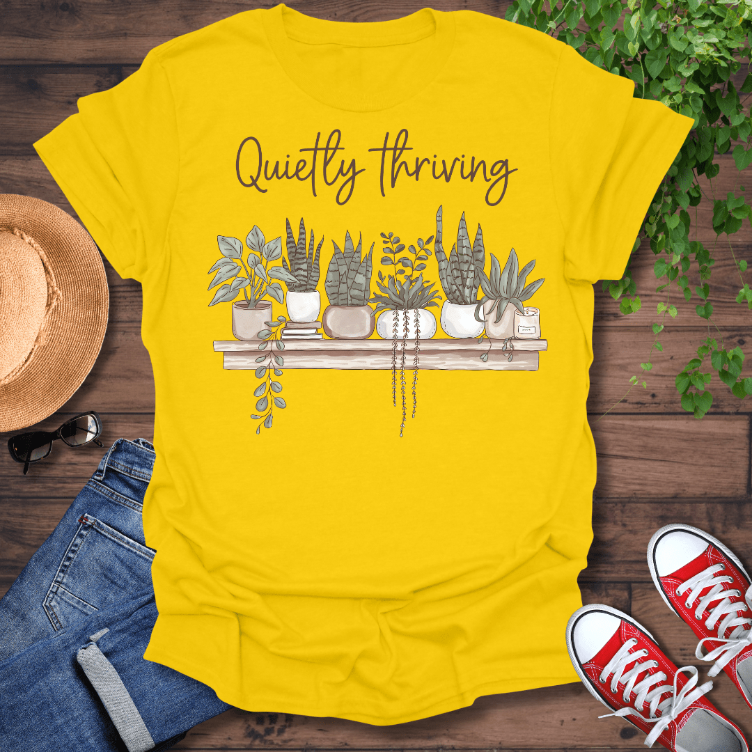 Quietly Thriving T-Shirt