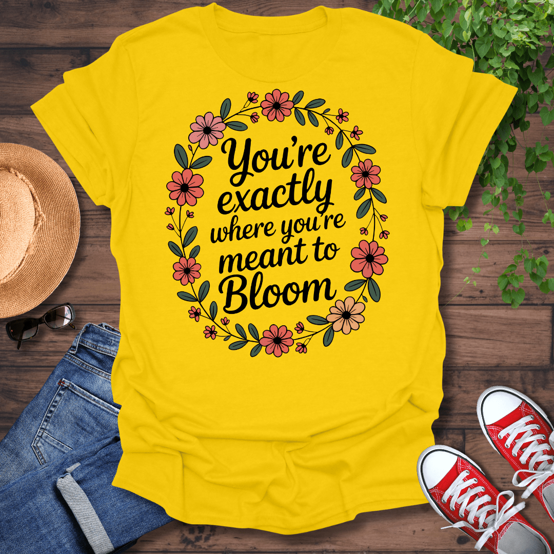 Meant To Bloom T-Shirt