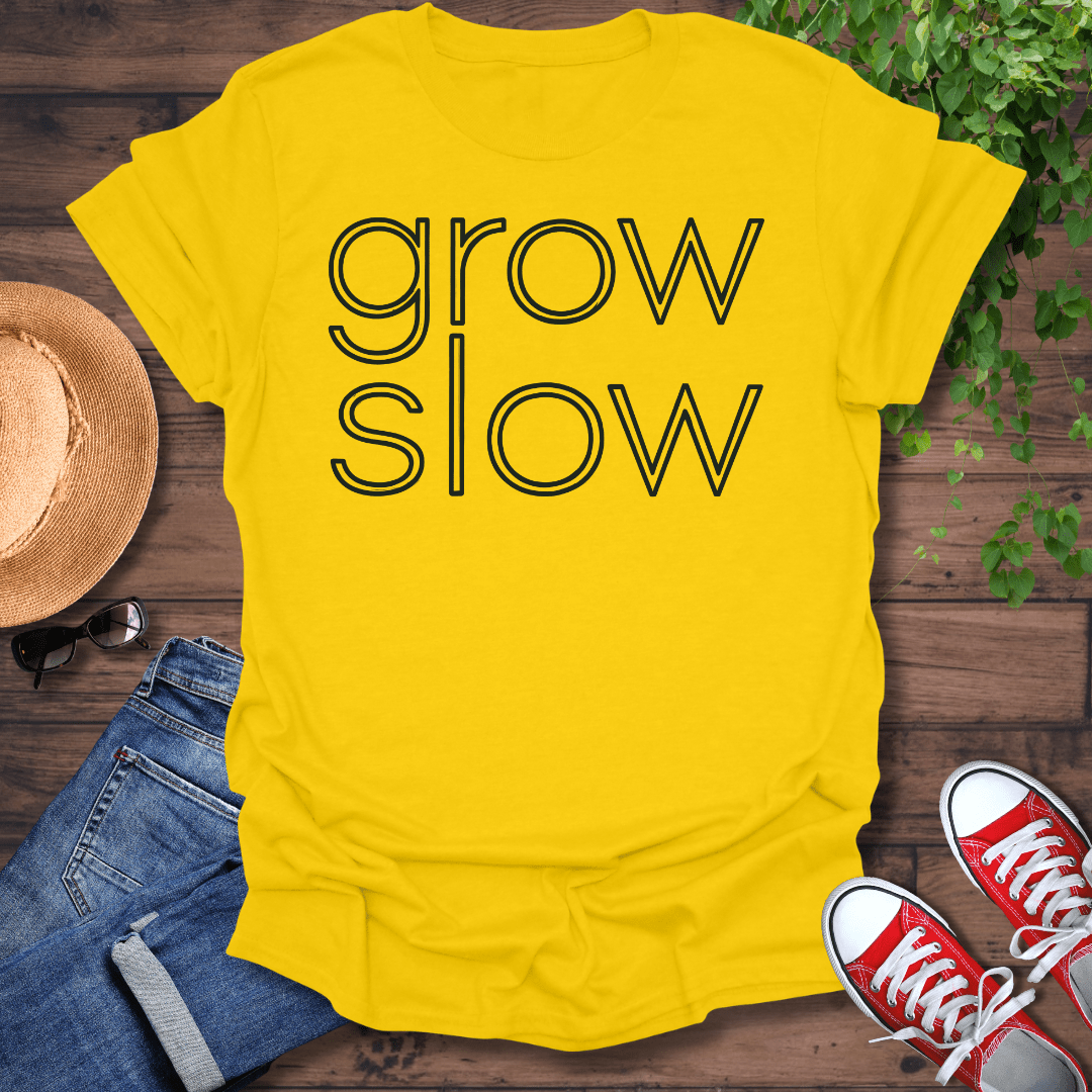 Grow Slow T-Shirt