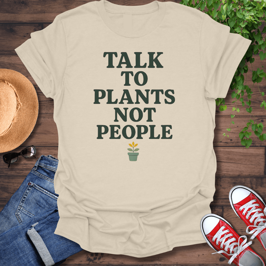 Talk To Plants T-Shirt