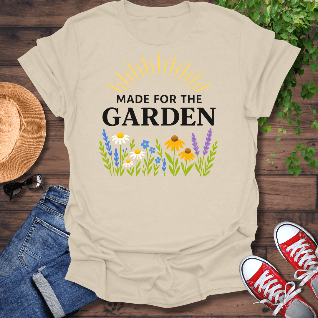 Made For The Garden T-Shirt