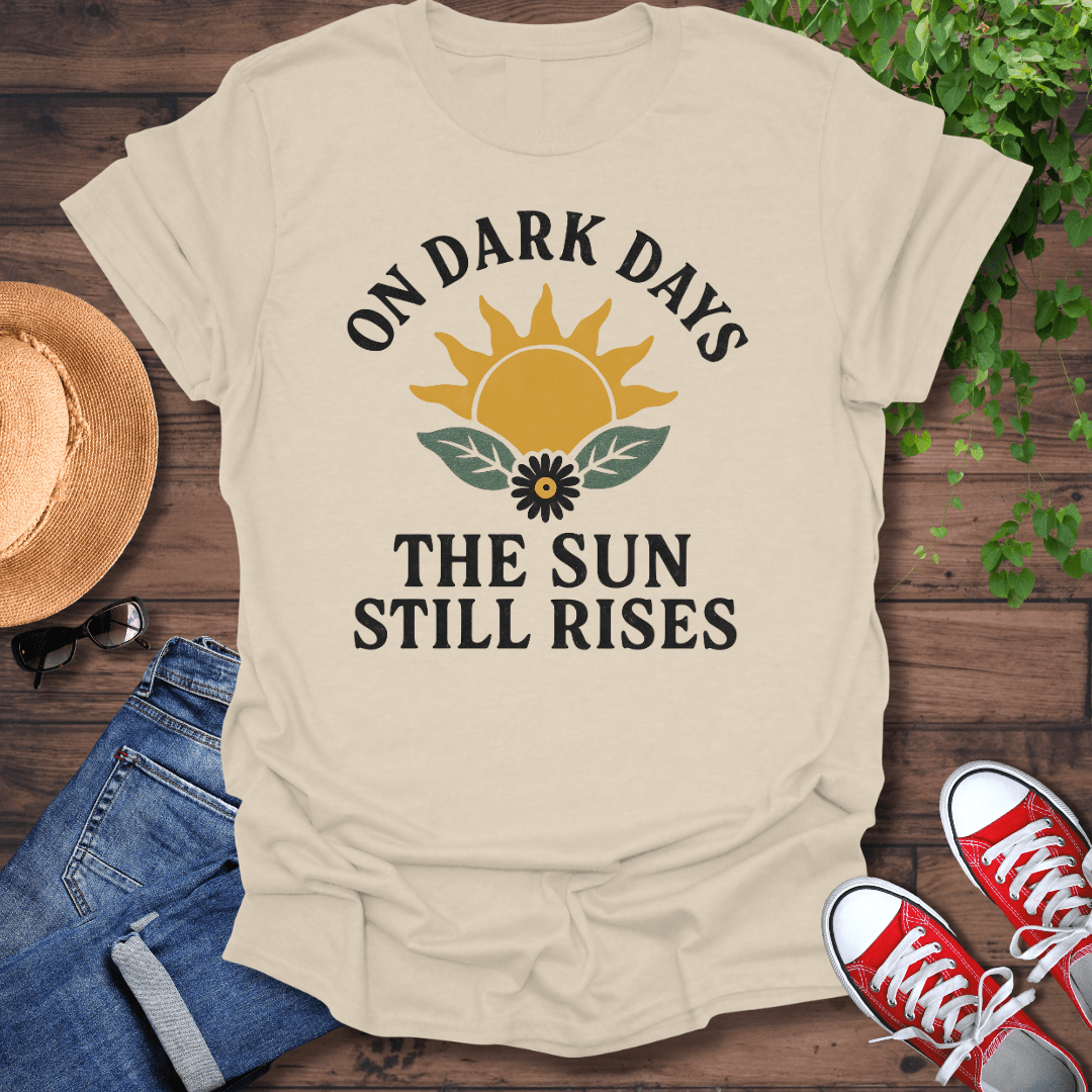 Sun Still Rises T-Shirt