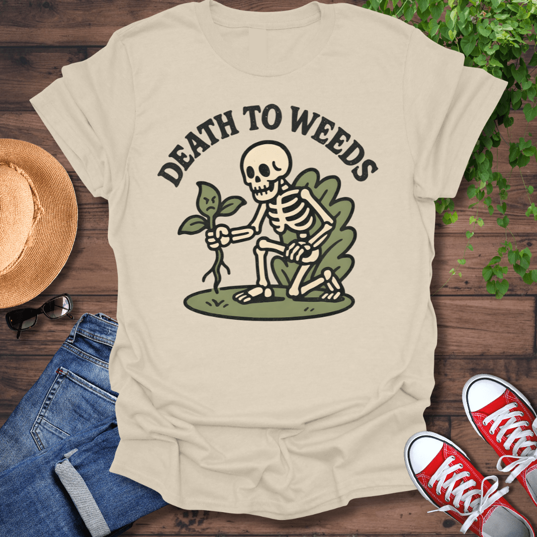 Death To Weeds T-Shirt