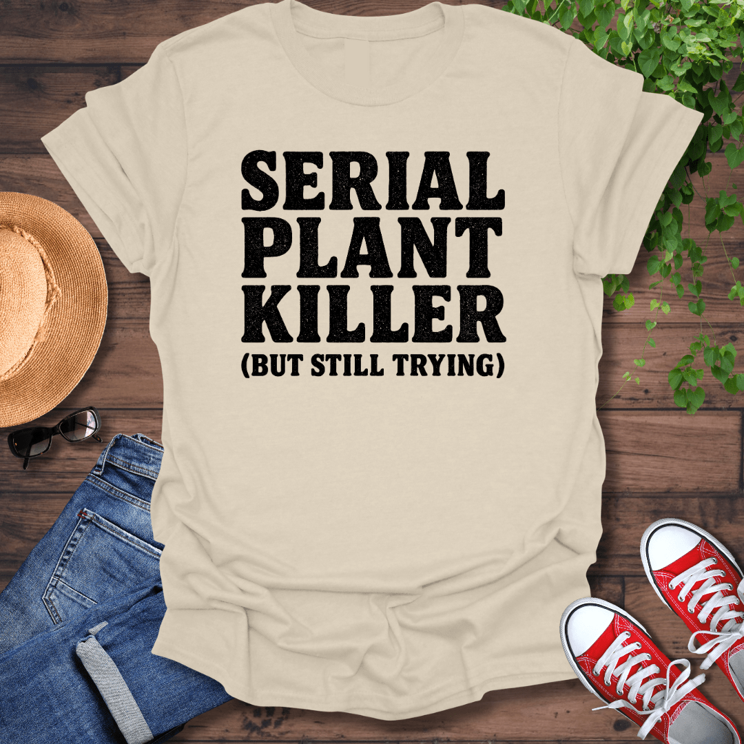 Serial Plant Killer T-Shirt