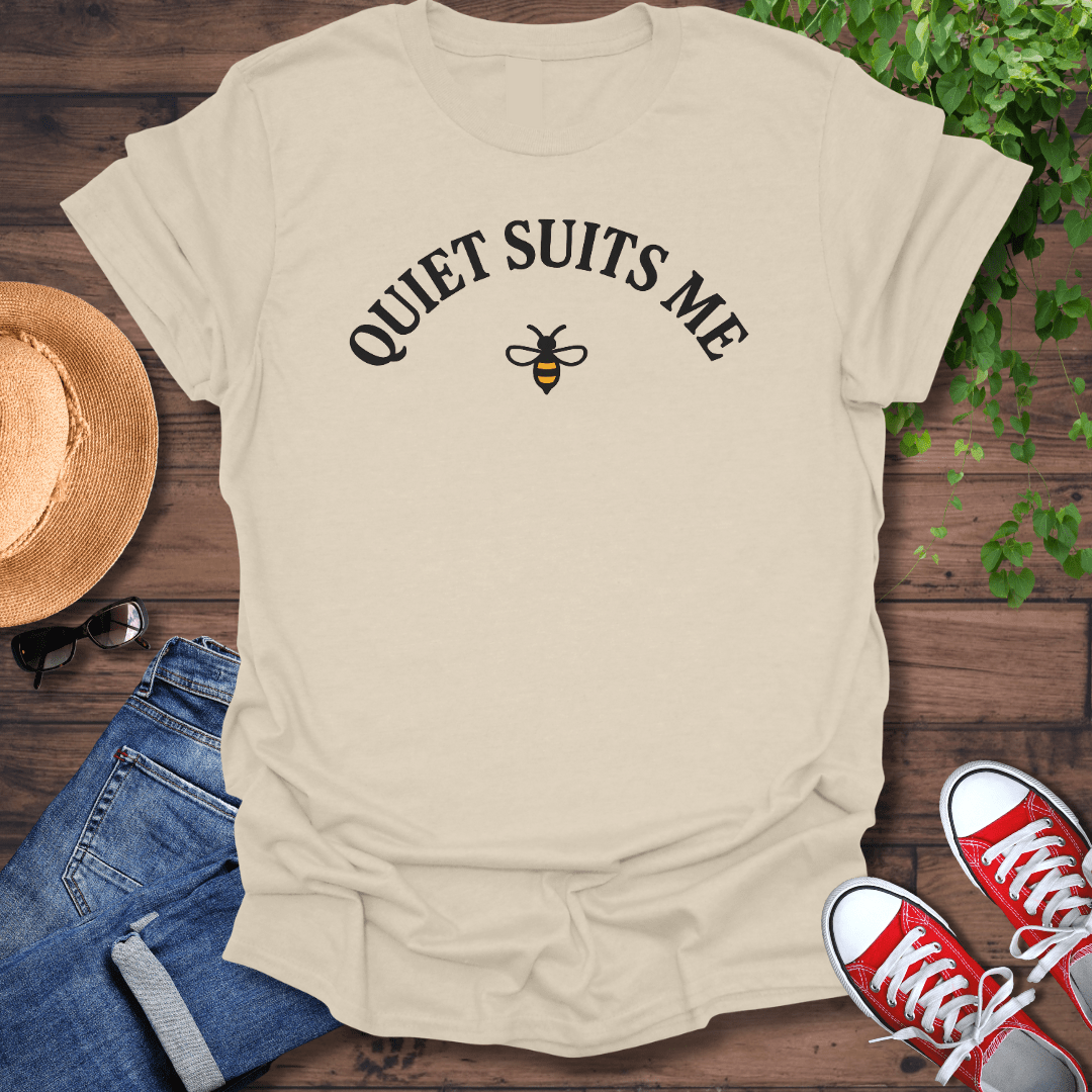 Quiet Suits Me T-Shirt