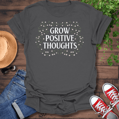 Grow Positive Thoughts T-Shirt