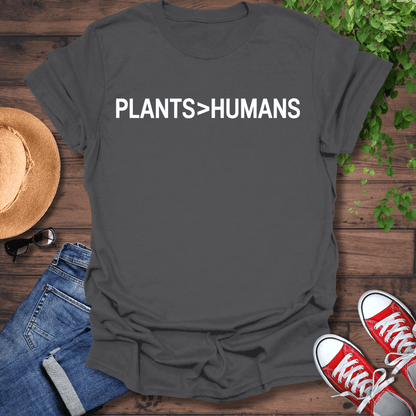 Plants>Humans T-Shirt