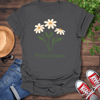 Make It Happen T-Shirt