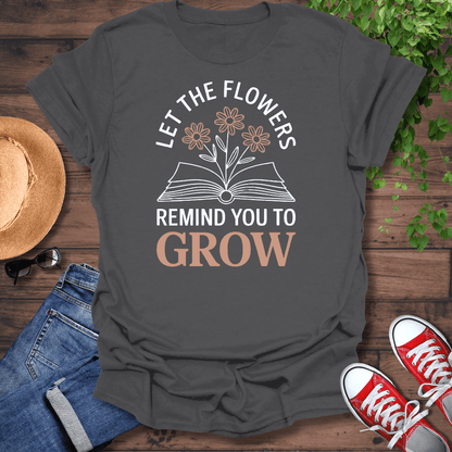 Let The Flowers T-Shirt