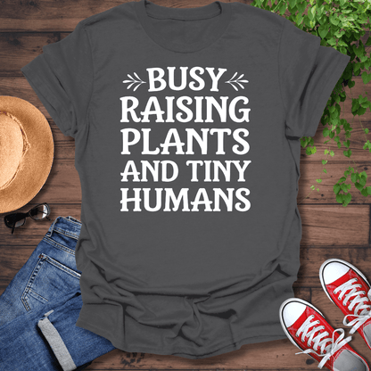 Busy Raising Plants T-Shirt