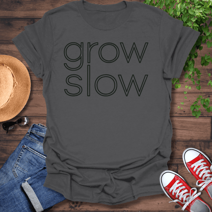Grow Slow T-Shirt