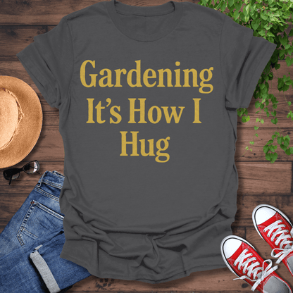 How I Hug T-Shirt