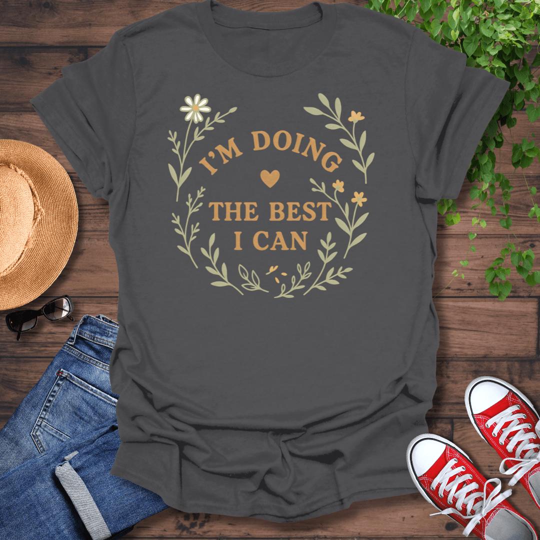 The Best I Can T-Shirt