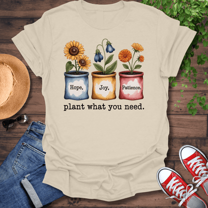 What You Need T-Shirt