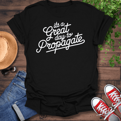 Day To Propagate T-Shirt