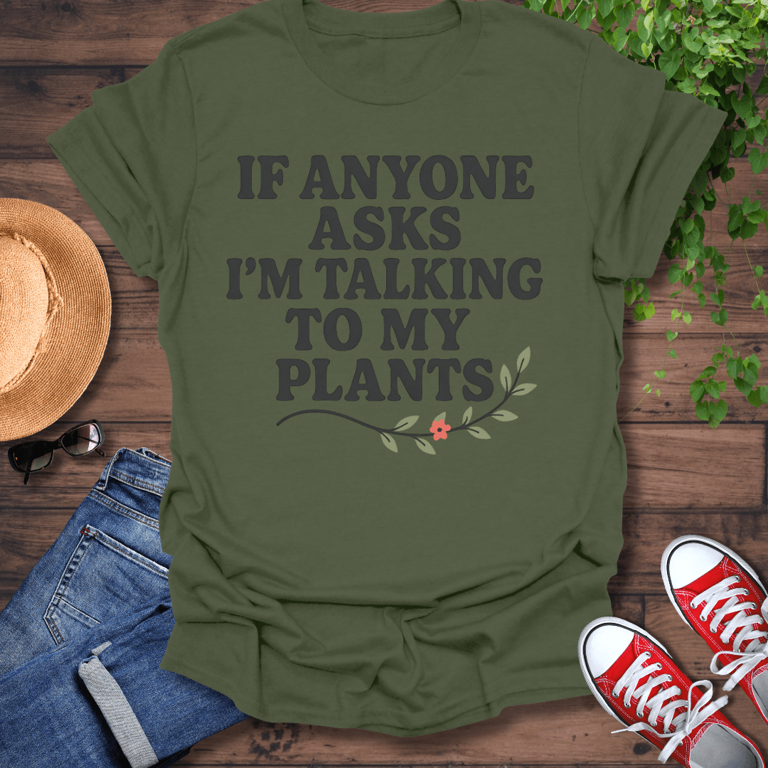 Talking To My Plants T-Shirt