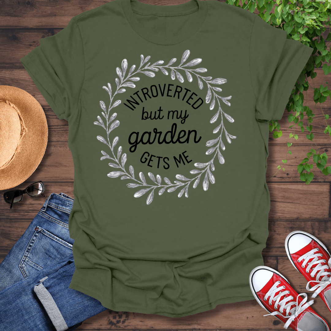 Garden Gets Me T-Shirt