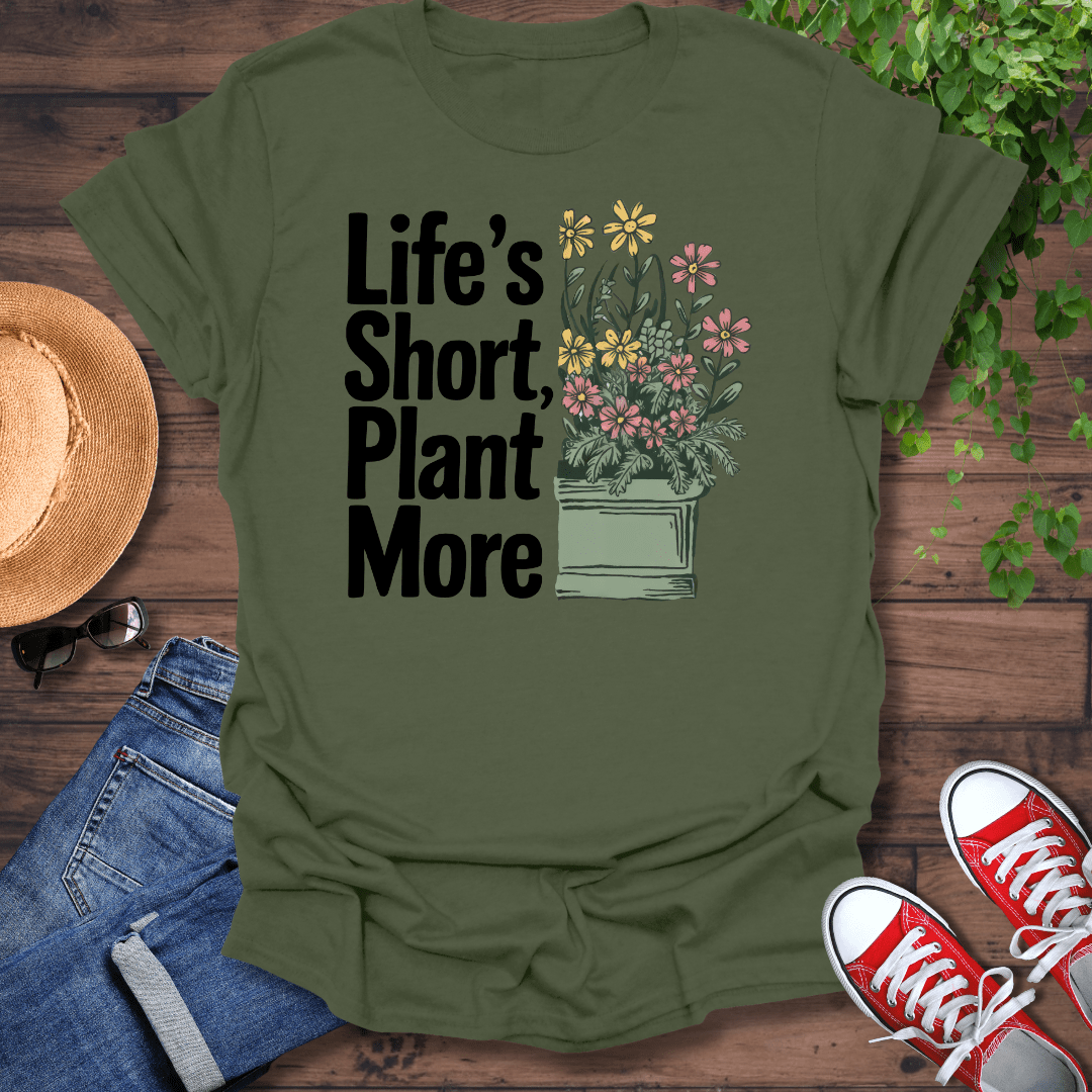 Life's Short T-Shirt